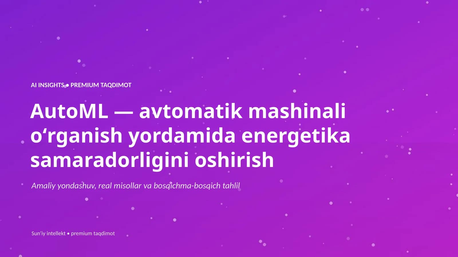AutoML — avtomatik mashinali oʻrganish yordamida energetika samaradorligini oshirish