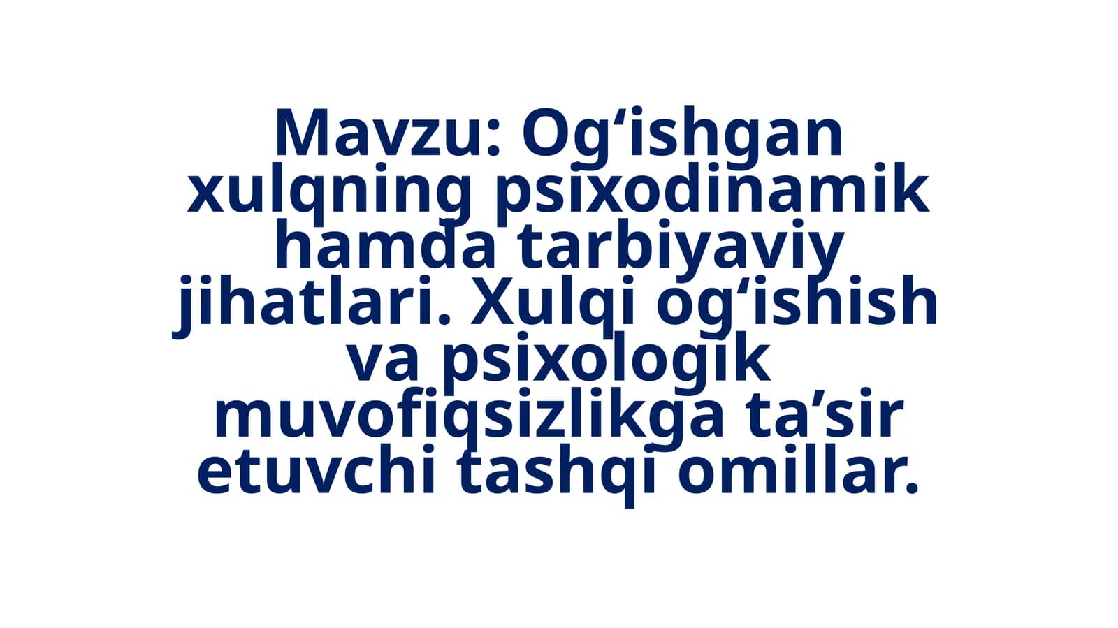 Og‘ishgan xulqning psixodinamik hamda tarbiyaviy jihatlari