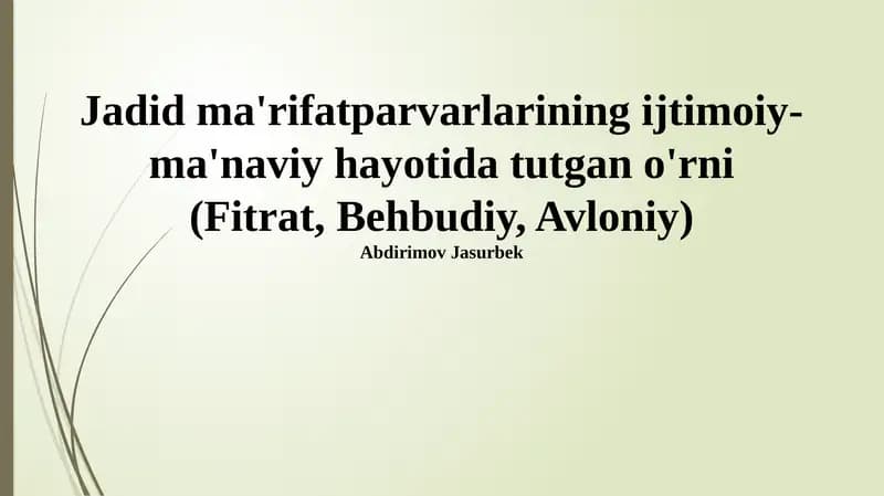 Jadid ma'rifatparvarlarining ijtimoiy-ma'naviy hayotida tutgan o'rni (Fitrat, Behbudiy, Avloniy)