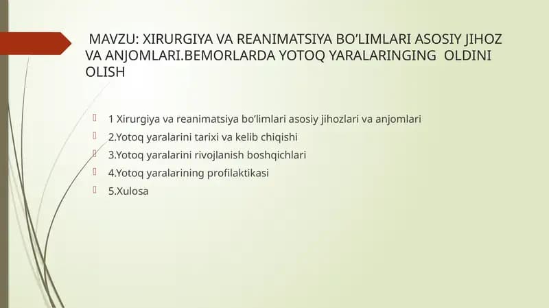 XIRURGIYA VA REANIMATSIYA BO’LIMLARI ASOSIY JIHOZ VA ANJOMLARI.BEMORLARDA YOTOQ YARALARINGING OLDINI OLISH