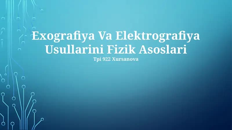 Exografiya Va Elektrografiya Usullarini Fizik Asoslari