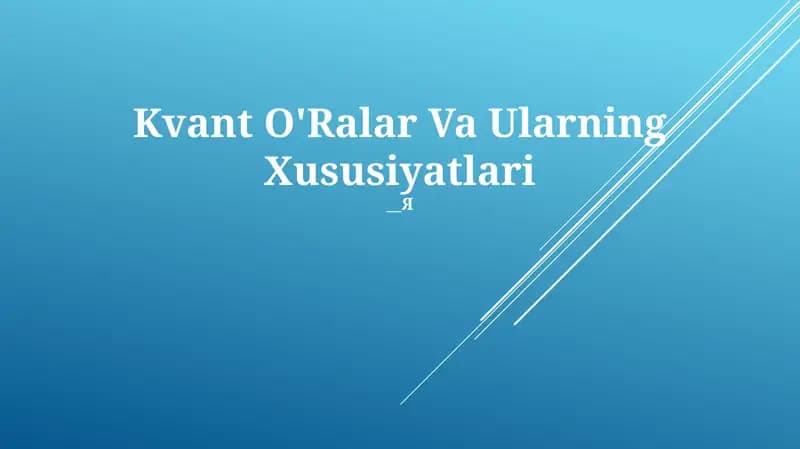 Kvant O'Ralar Va Ularning Xususiyatlari