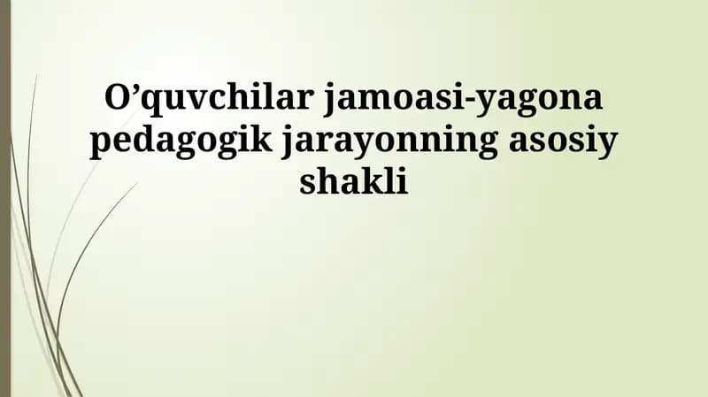 Talabalar jamoasi - yagona pedagogik jarayonning asosiy shakli