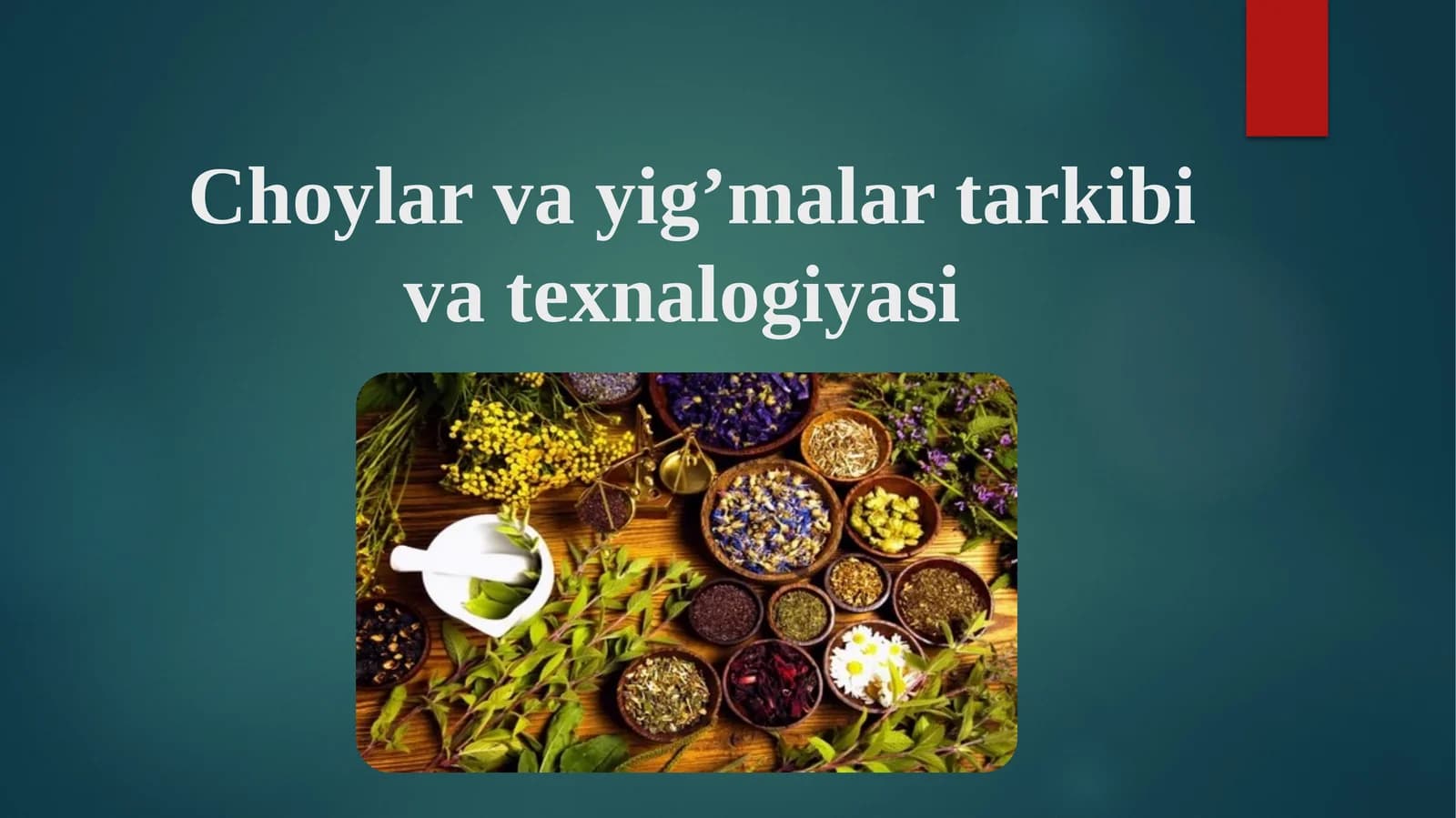 Choylar va yig’malar tarkibi va texnalogiyasi