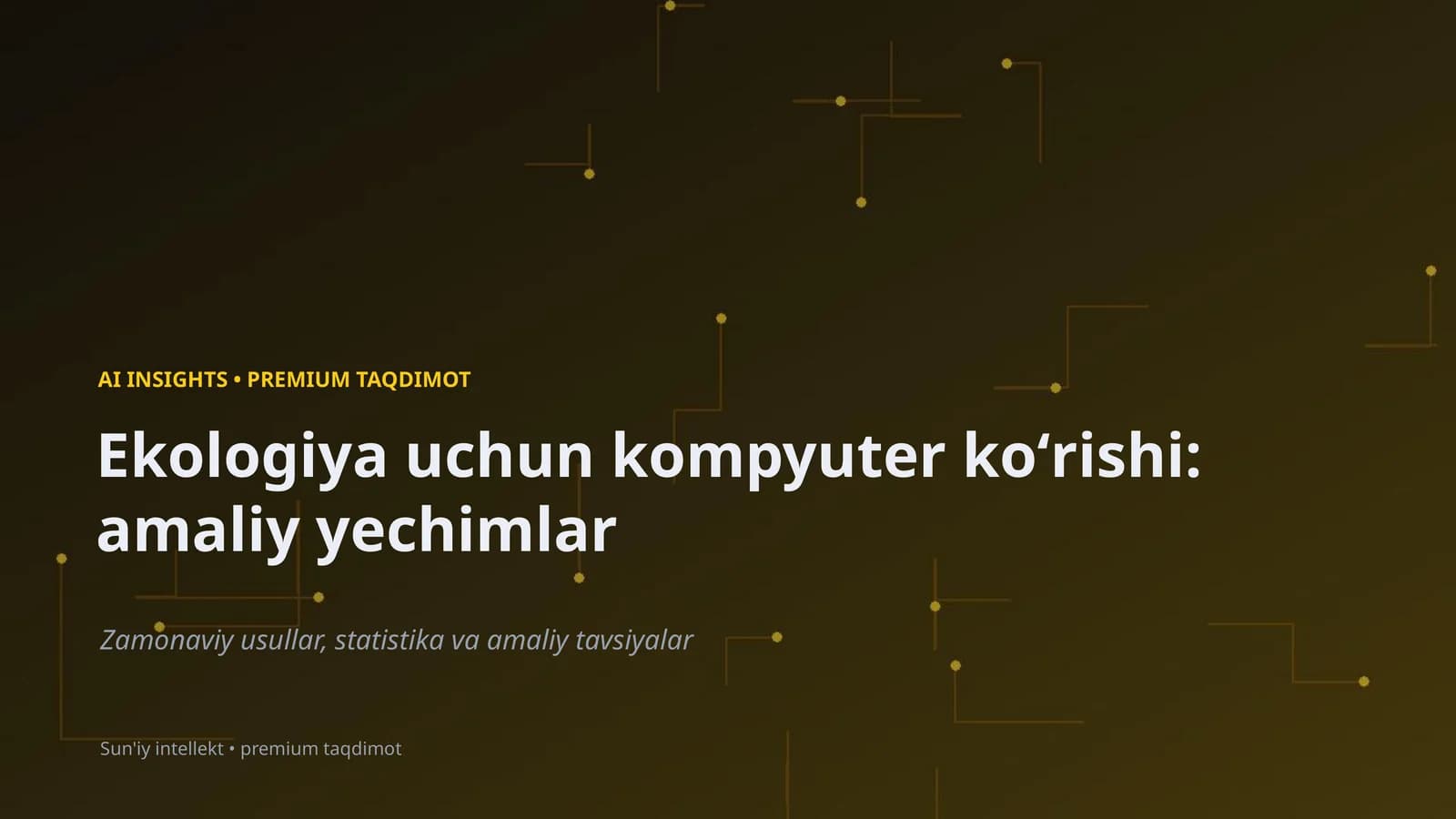 Ekologiya uchun kompyuter koʻrishi: amaliy yechimlar