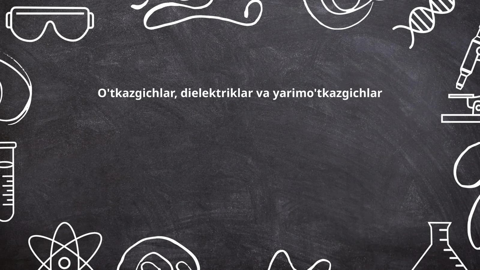 O'tkazgichlar, dielektriklar va yarimo'tkazgichlar