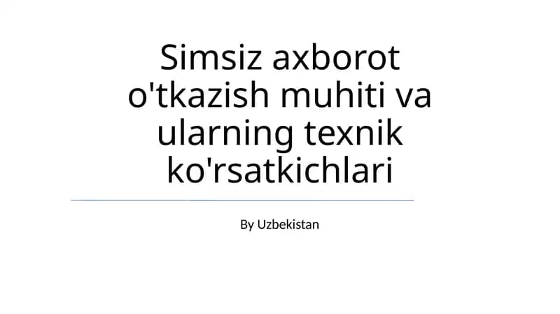 Simsiz axborot o'tkazish muhiti va ularning texnik ko'rsatkichlari
