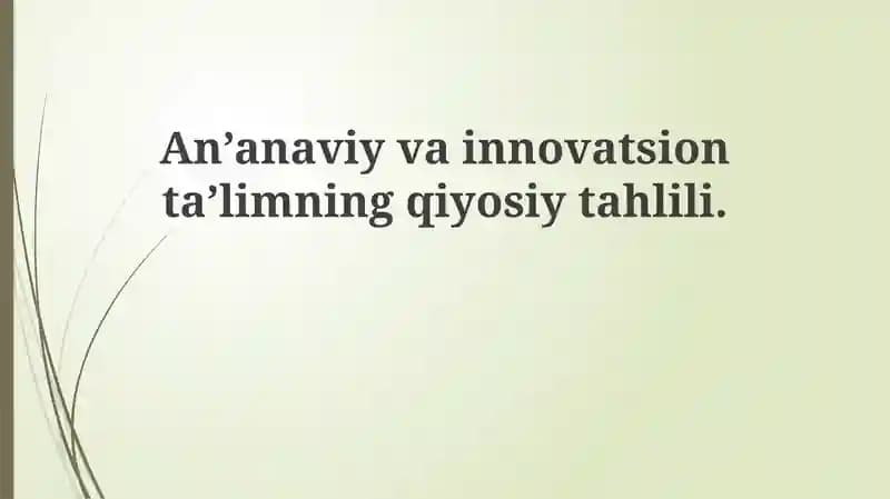 An'anaviy va innovatsion ta'limning qiyosiy tahlili