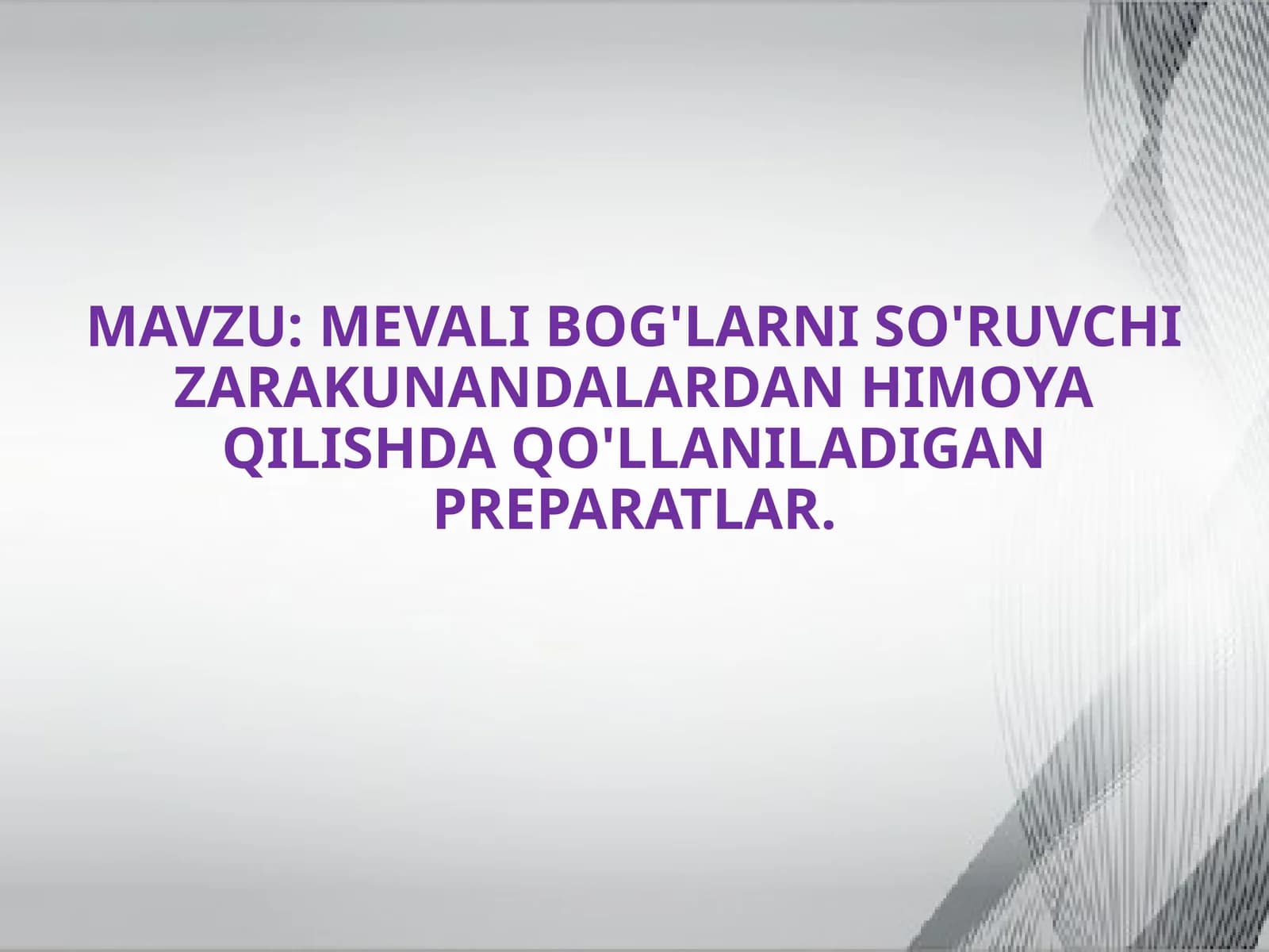MEVALI BOG'LARNI SO'RUVCHI ZARAKUNANDALARDAN HIMOYA QILISHDA QO'LLANILADIGAN PREPARATLAR