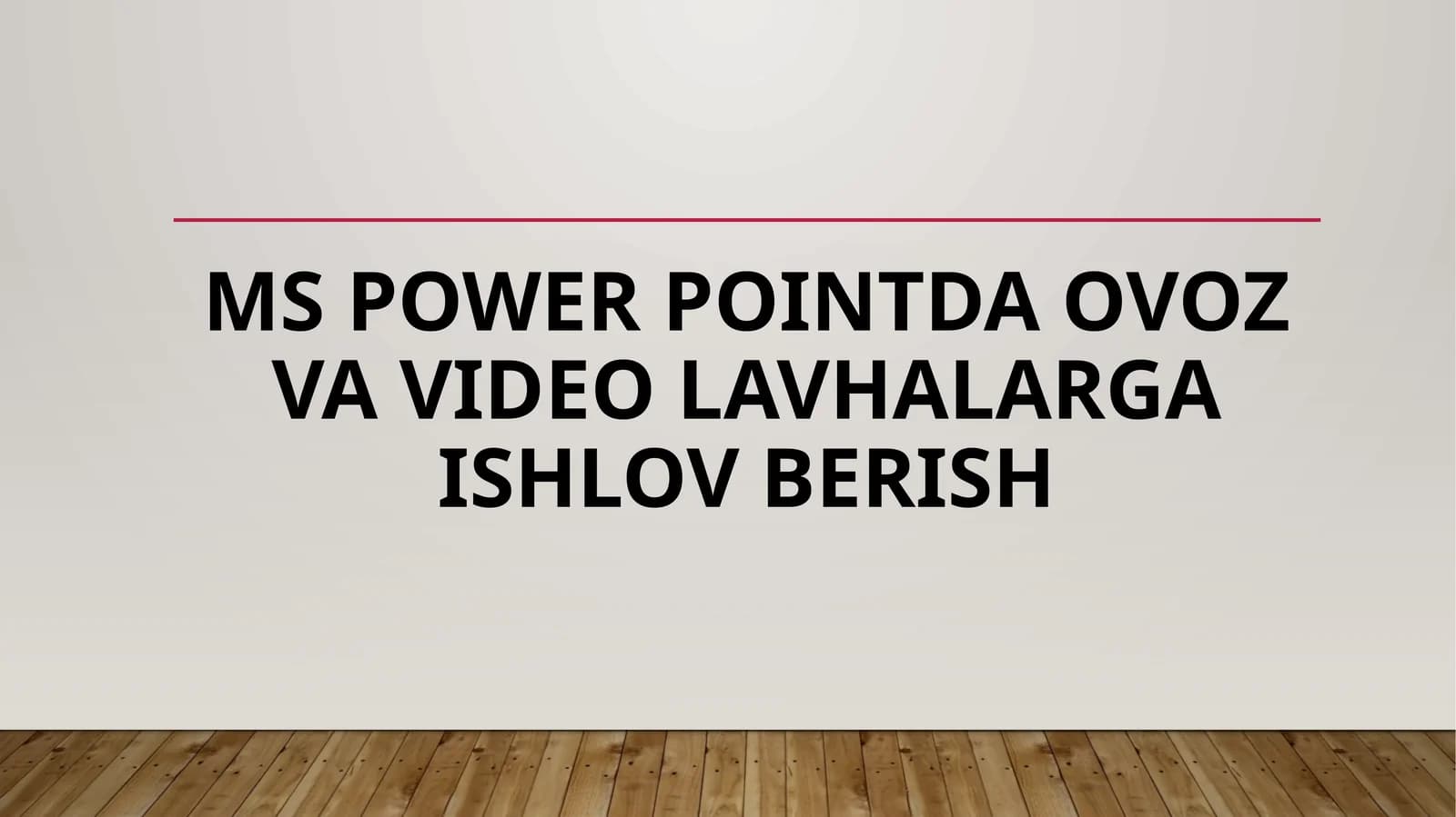 MS Powerpointda ovoz va video lavhalarga ishlov berish