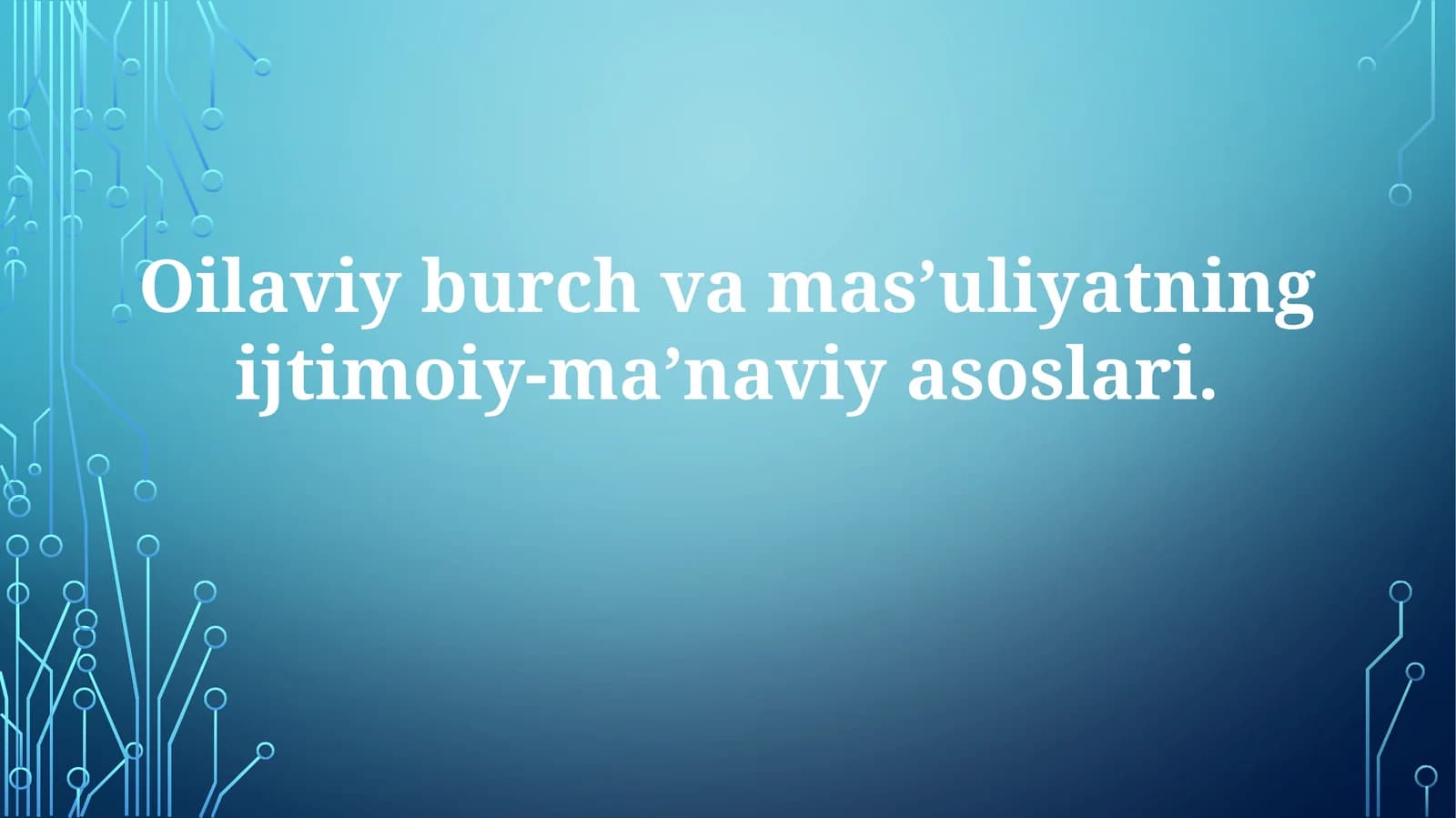 Oilaviy burch va mas'uliyatining ijtimoiy-ma'naviy asoslari