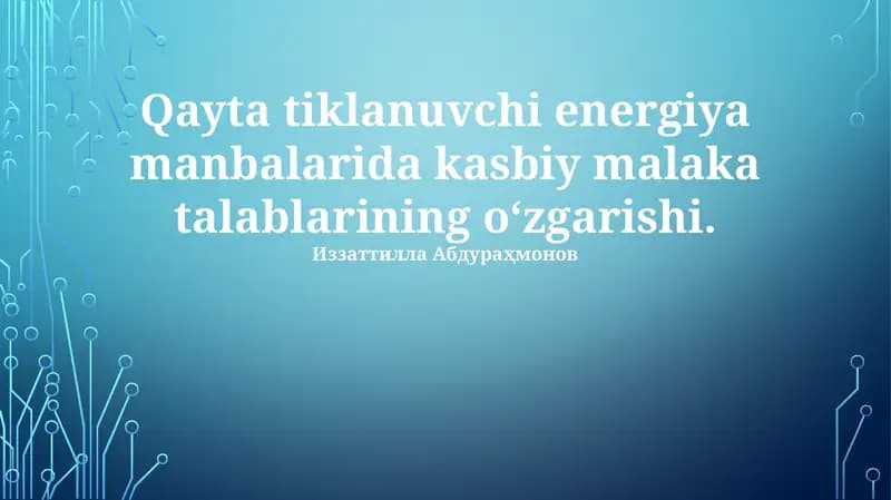 Qayta tiklanadigan energiya manbalarida kasbiy malaka talablarining o‘zgarishi