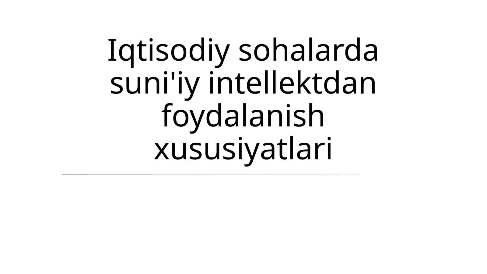 Iqtisodiy sohalarda suni'iy intellektdan foydalanish xususiyatlari