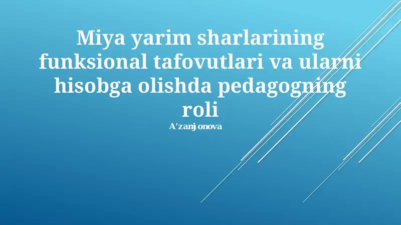 Miya yarim sharlarining funksional tafovutlari va ularni hisobga olishda pedagogning roli