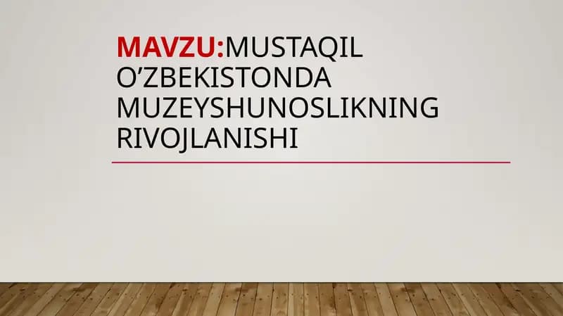 Mustaqil O'zbekiston davlat muzeyshunoslikning rivojlanishi