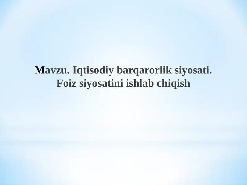 Iqtisodiy barqarorlik siyosati. Foiz siyosatini ishlab chiqish