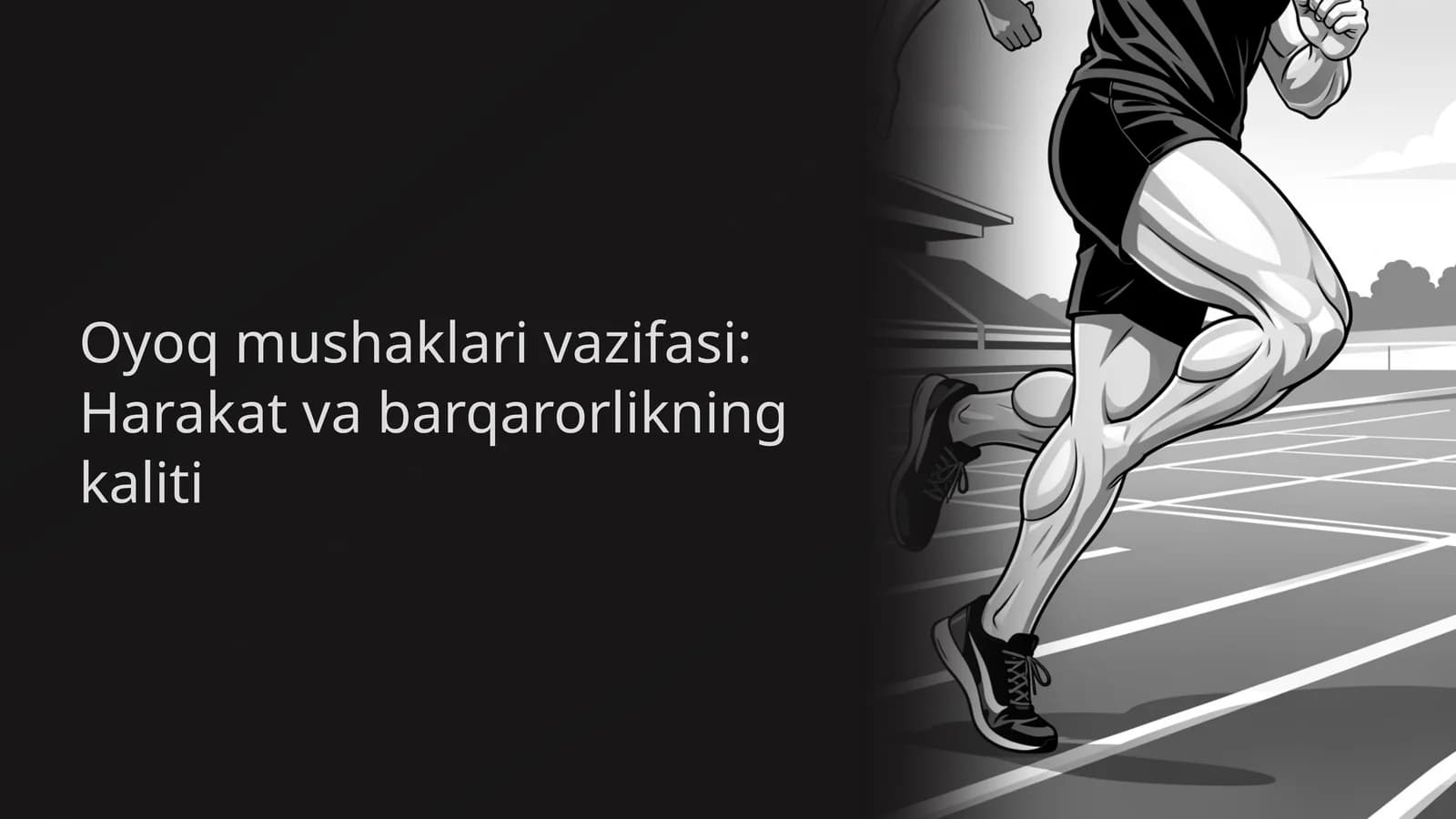 Oyoq mushaklari vazifasi: Harakat va barqarorlikning kaliti