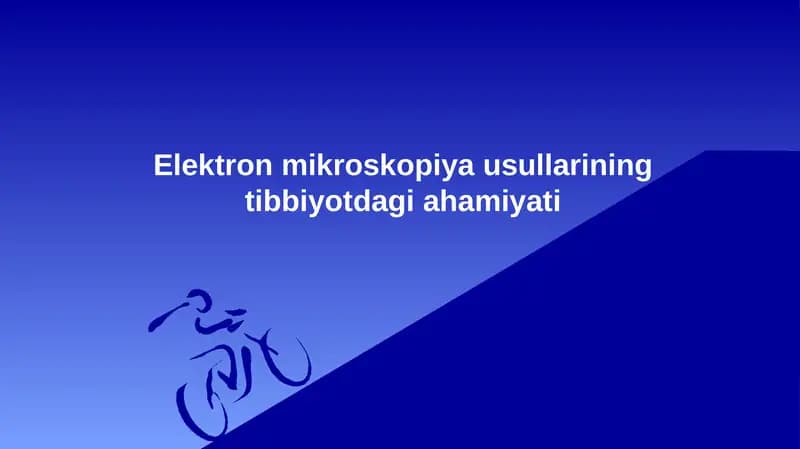 Elektron mikroskopiya usullarining tibbiyotdagi ahamiyati