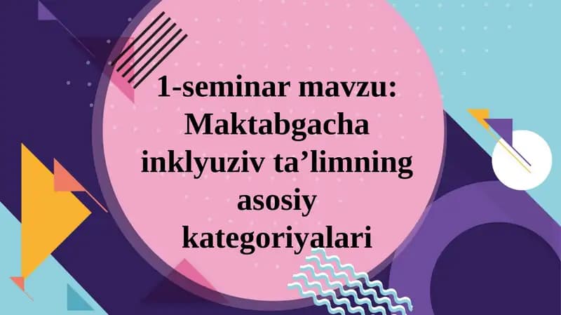 Maktabgacha inklyuziv ta’limning asosiy kategoriyalari