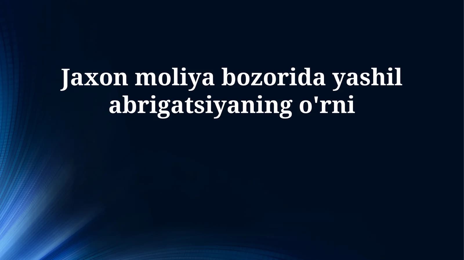 Jaxon moliya bozorida yashil abrigatsiyaning o'rni