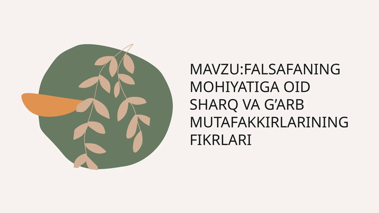 FALSAFANING MOHIYATIGA OID SHARQ VA G’ARB MUTAFAKKIRLARINING FIKRLARI