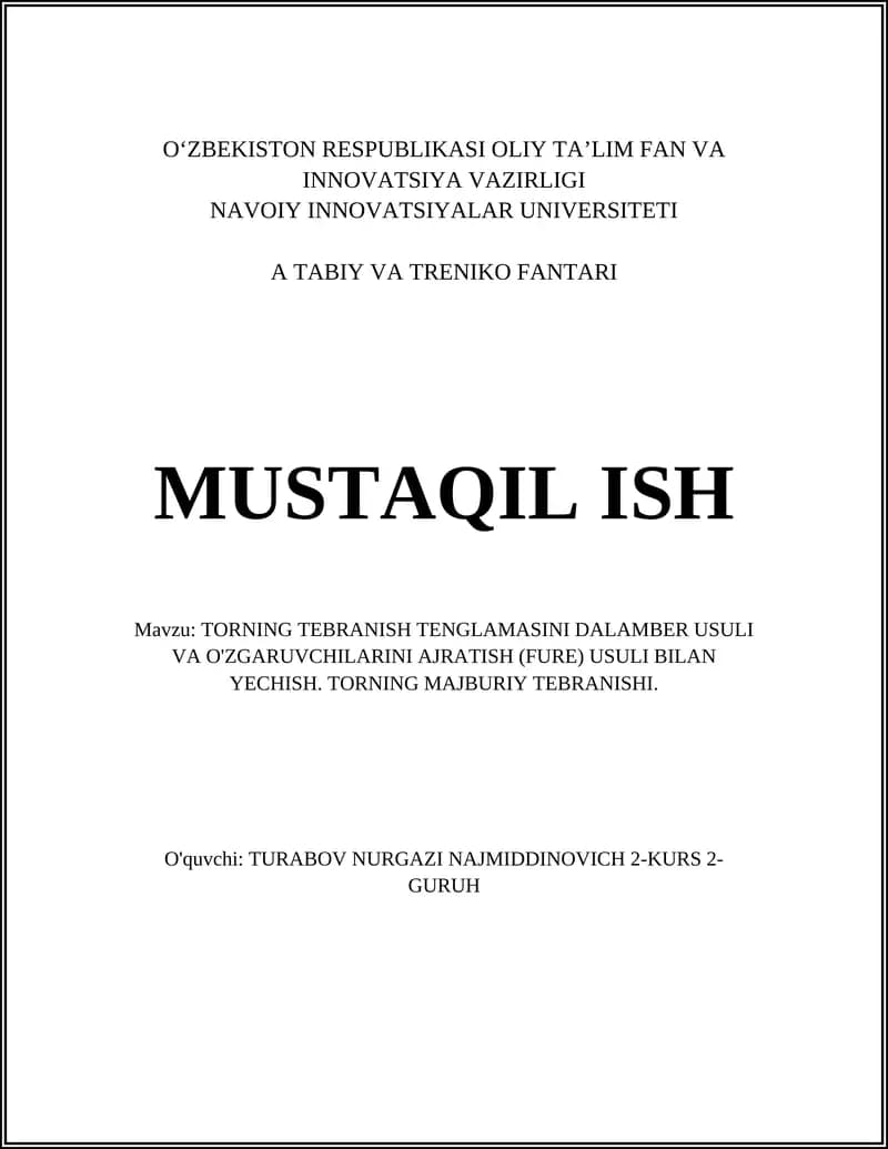 TORNING TEBRANISH TENGLAMASINI DALAMBER USULI VA O'ZGARUVCHILARINI AJRATISH (FURE) USULI BILAN YECHISH