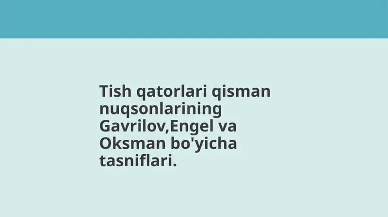 Tish qatorlari qisman nuqsonlarining Gavrilov,Engel va Oksman bo'yicha tasnifi