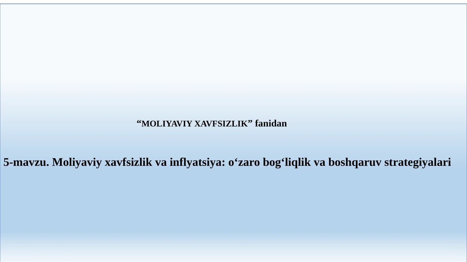 MOLIYAVIY XAVFSIZLIK VAINFLYATSIYA:O‘ZAROBG‘LIQLIK VA BOSHQARUV STRATEGIYALARI