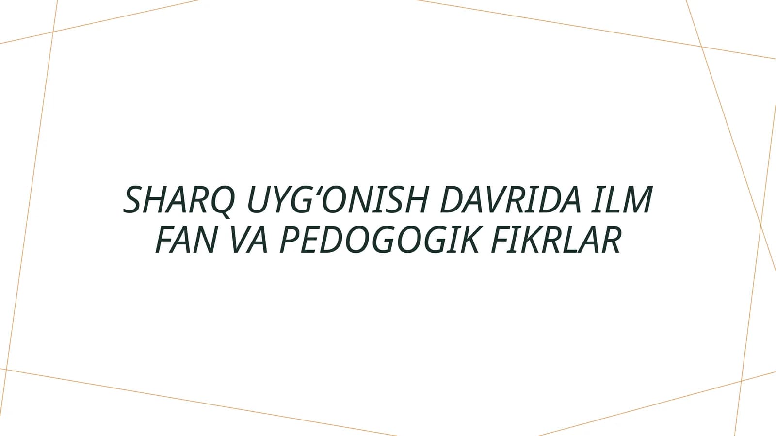 Sharq uygʻonish davrida ilm fan va pedogogik fikrlar
