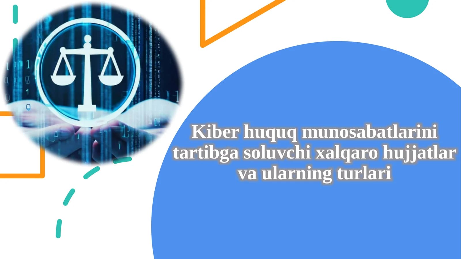 Kiber huquq munosabatlarini tartibga soluvchi xalqaro hujjatlar va ularning turlari.