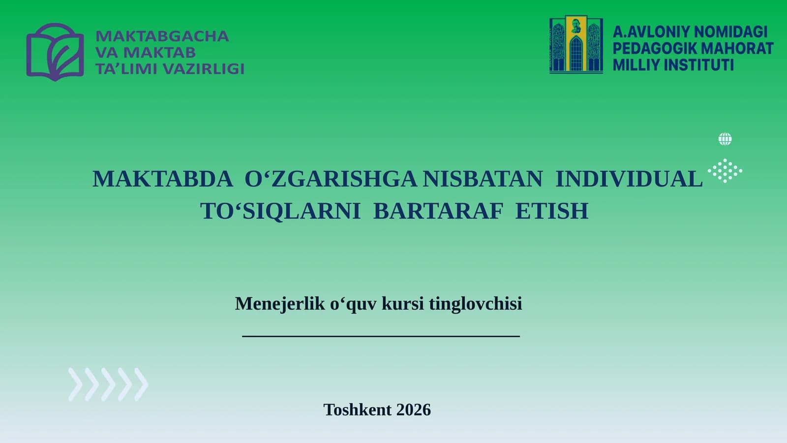 MAKTABDA O‘ZGARISHGA NISBATAN INDIVIDUAL TO‘SIQLARNI BARTARAF ETISH