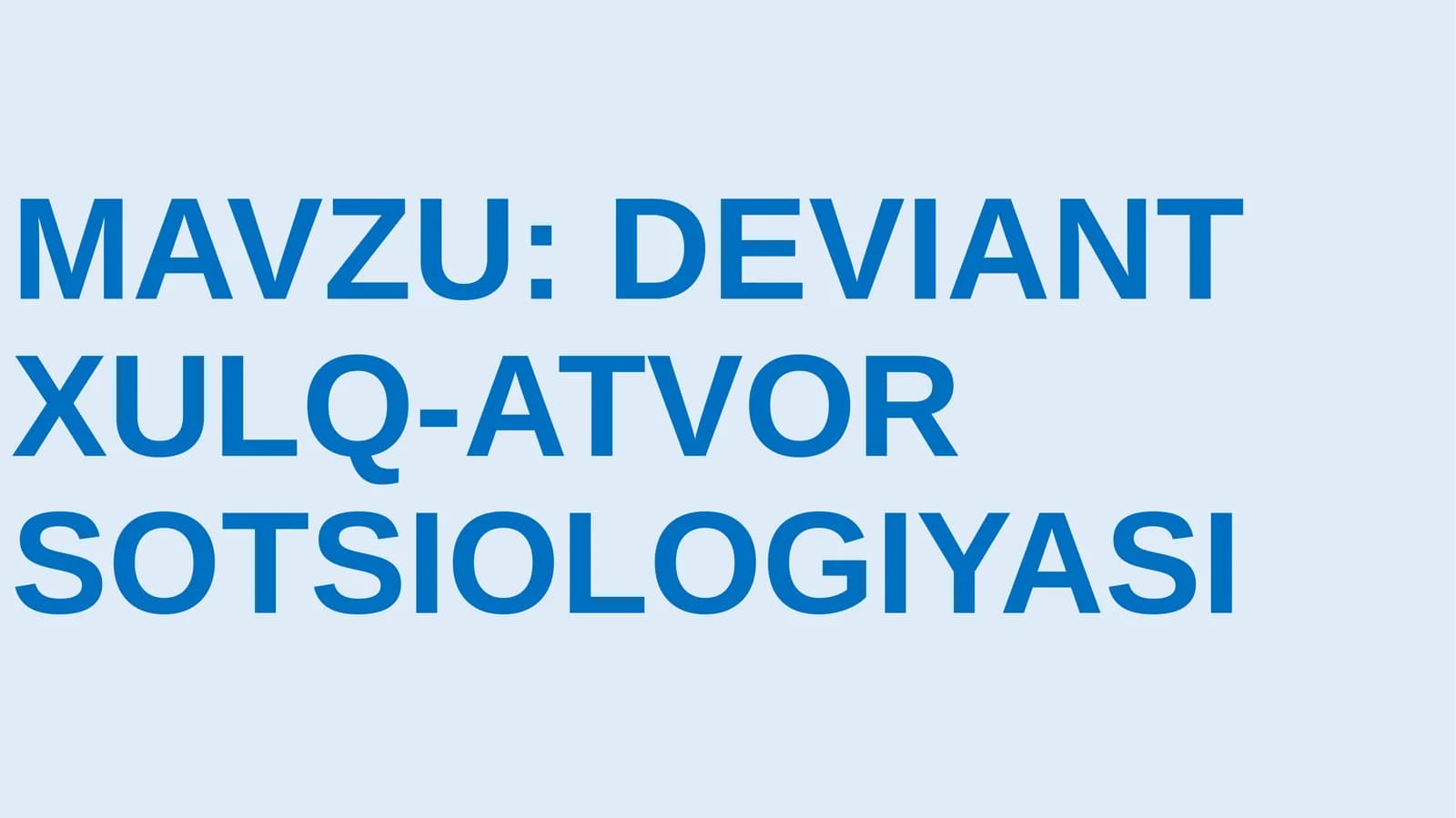 DEVIANTXULQ-ATVOR SOTSIOLOGIYASI