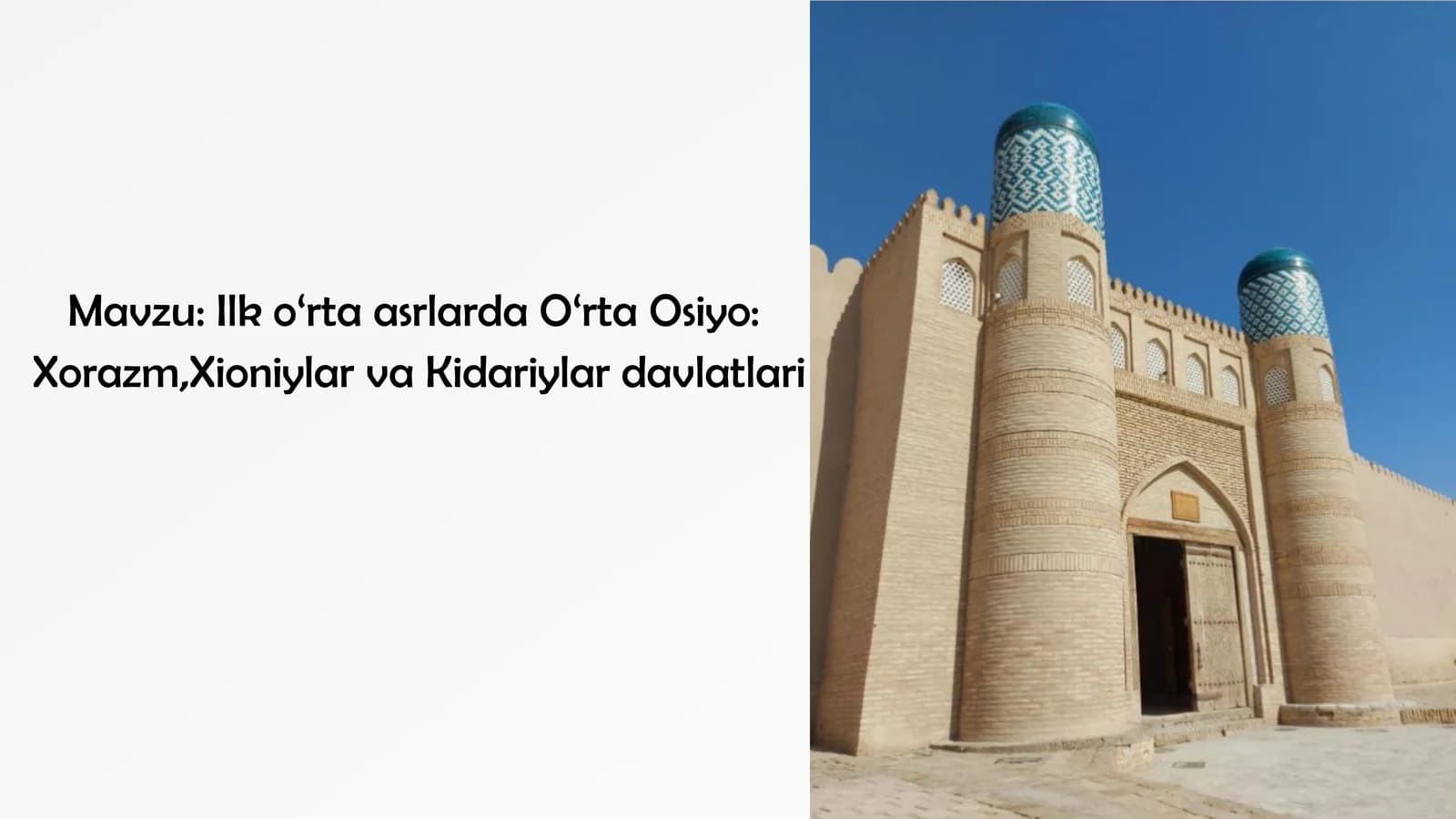 Ilk o‘rta asrlarda O‘rta Osiyo  Xorazm,Xioniylar va Kidariylar davlatlari