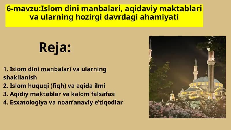 Islom dini manbalari, aqidaviy maktablari va ularning hozirgi davrdagi ahamiyati