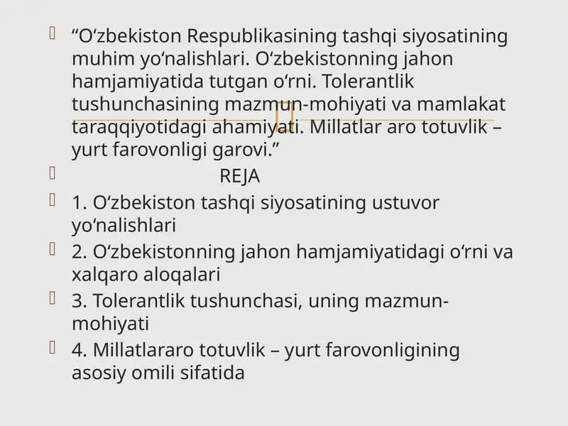 O‘zbekiston Respublikasining tashqi siyosatining muhim yo‘nalishlari. O‘zbekistonning jahon hamjamiyatida tutgan o‘rni. Tolerantlik tushunchasining mazmun-mohiyati va mamlakat taraqqiyotidagi ahamiyati