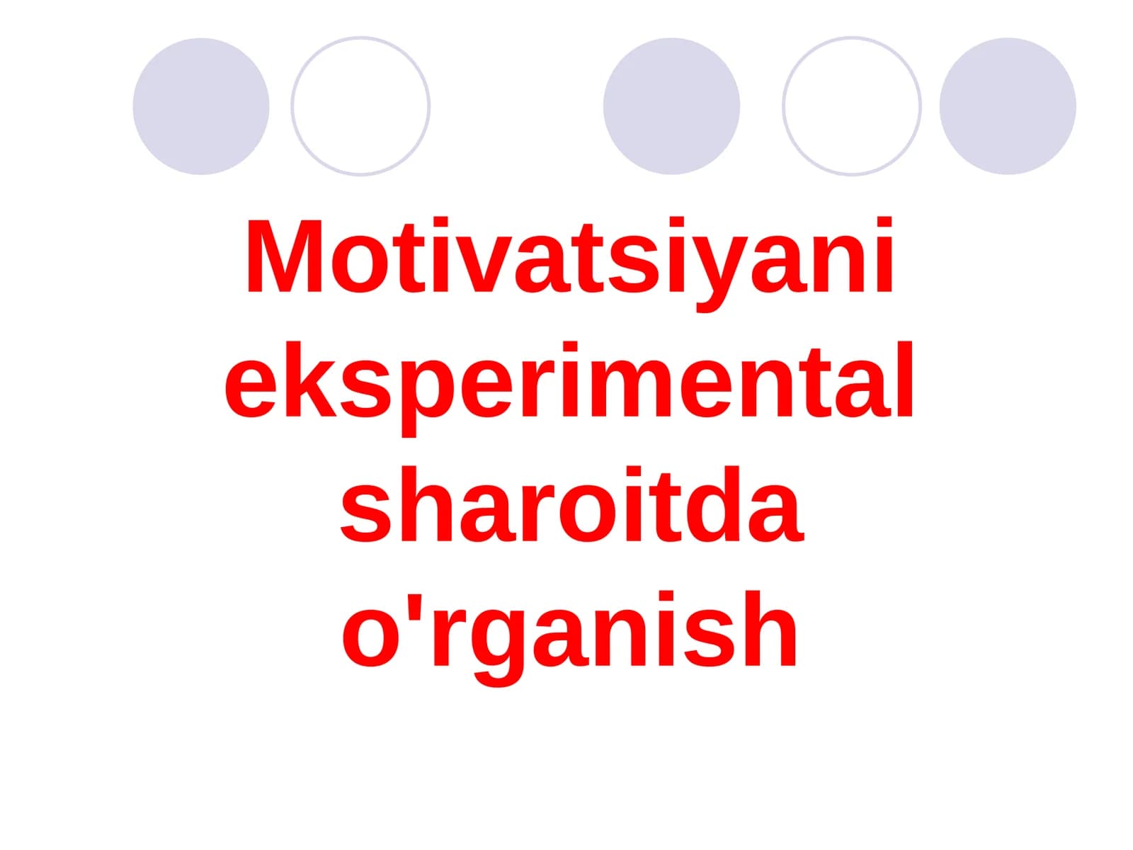 Motivatsiyani eksperimental sharoitda o'rganish