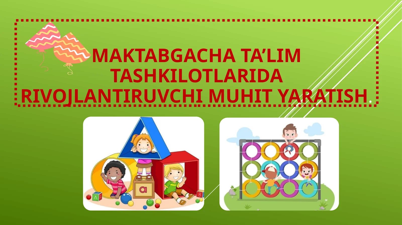 Maktabgacha ta’lim tashkilotlarida rivojlantiruvchi muhit yaratish