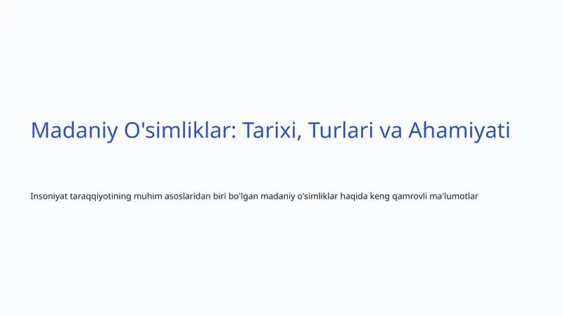 Madaniy O'simliklar: Tarixi, Turlari va Ahamiyati