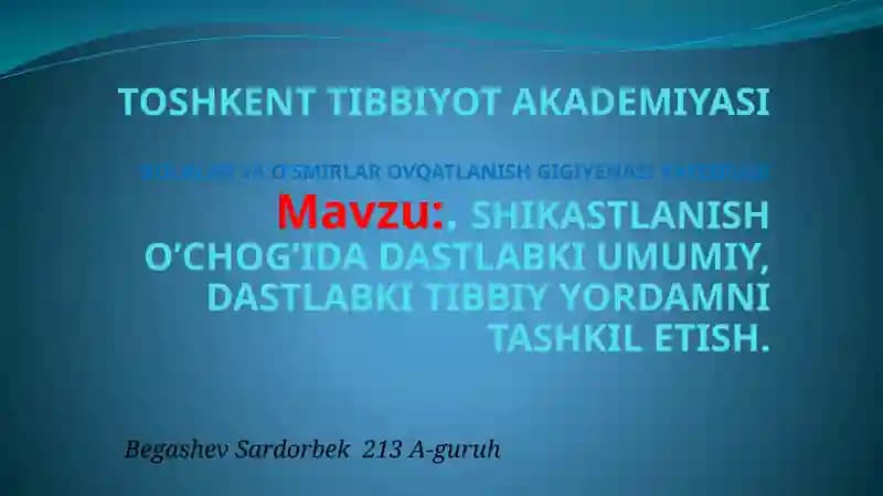 SHIKASTLANISH O’CHOG’IDA DASTLABKI UMUMIY, DASTLABKI TIBBIY YORDAMNI TASHKIL ETISH