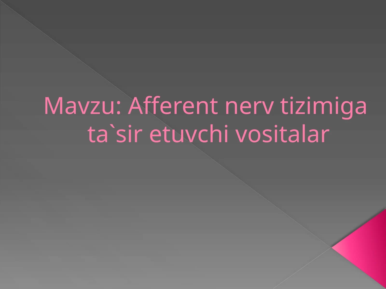 Afferent nerv tizimiga ta`sir etuvchi vositalar