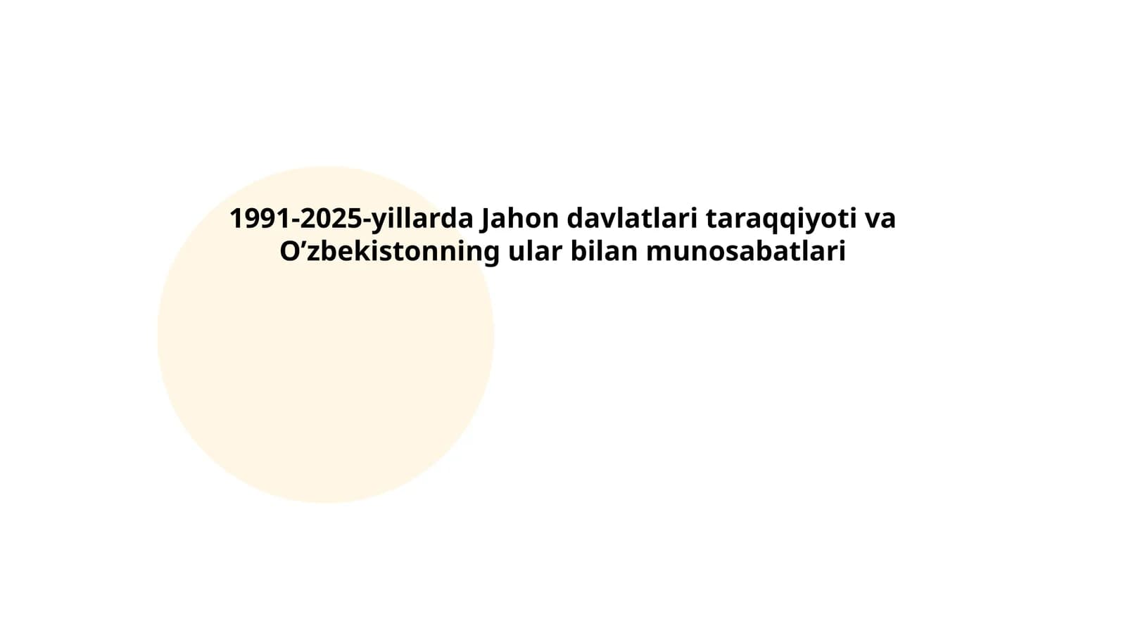 1991-2025-yillarda Jahon davlatlari taraqqiyoti va O’zbekistonning ular bilan munosabatlari