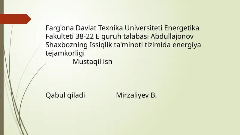 Energetika Fakulteti 38-22 E guruh talabasiAbdullajonovShaxbozning Issiqlik ta'minoti tizimida energiya tejamkorligi