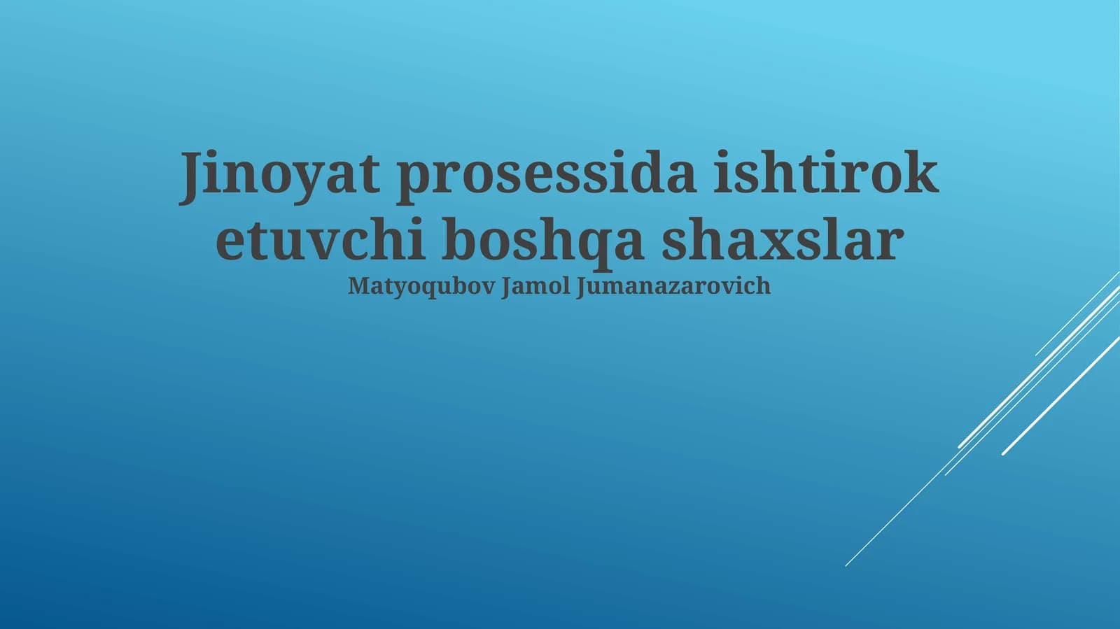 Jinoyat prosessida ishtirok etuvchi boshqa shaxslar