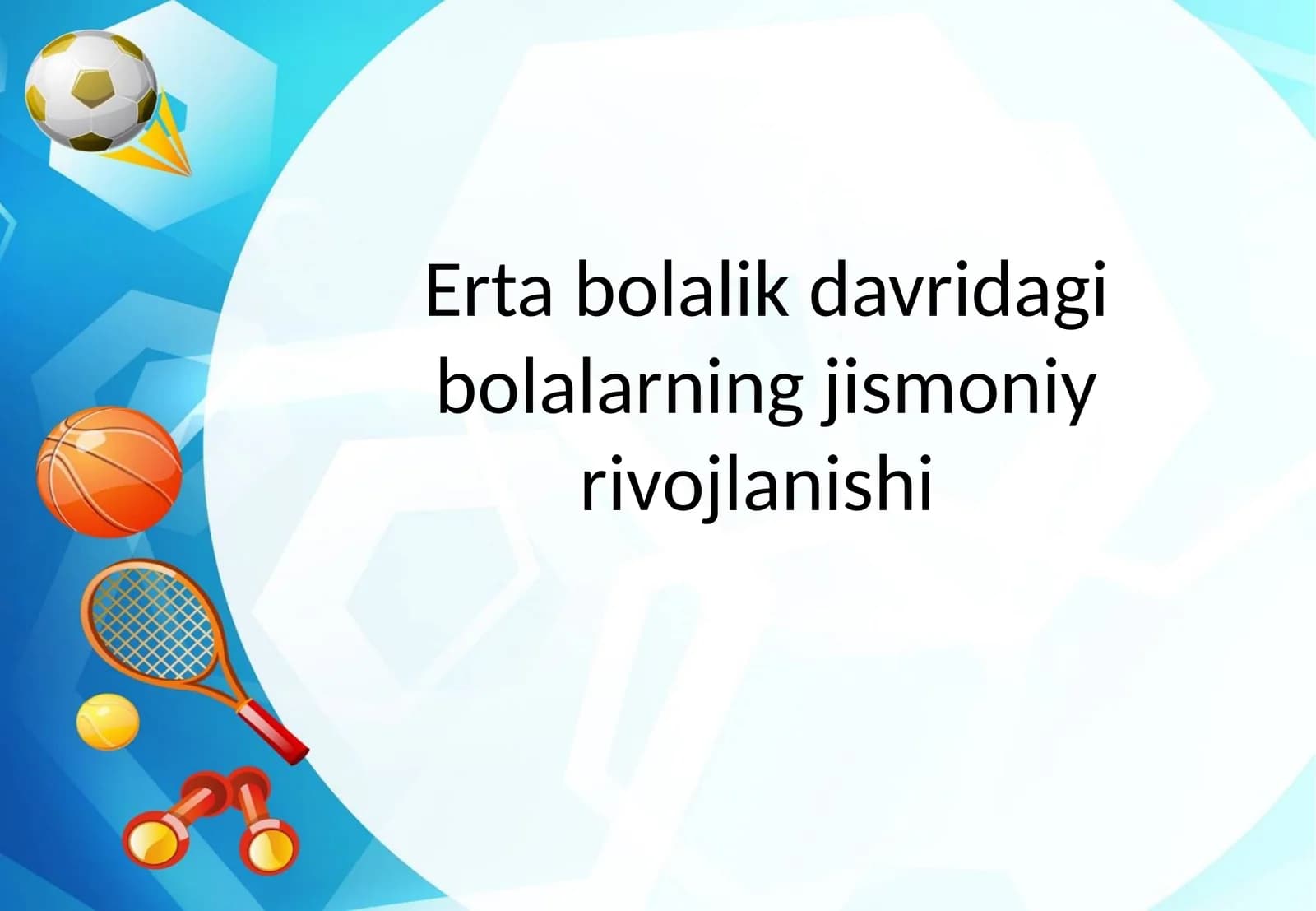 Erta bolalik davridagi bolalarning jismoniy rivojlanishi