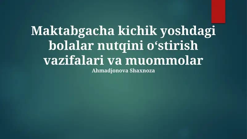 Maktabgacha kichik yoshdagi bolalar nutqini oʻstirish vazifalari va muommolar