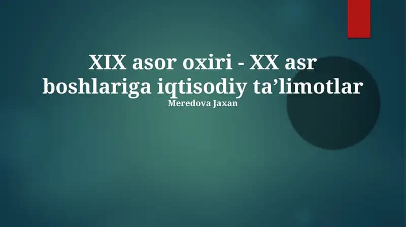 XIX asor oxiri - XX asr boshlariga iqtisodiy taʼlimotlar