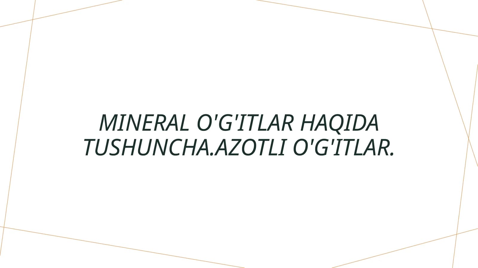 Mineral o'g'itlar haqida tushuncha. Azotli o'g'itlar