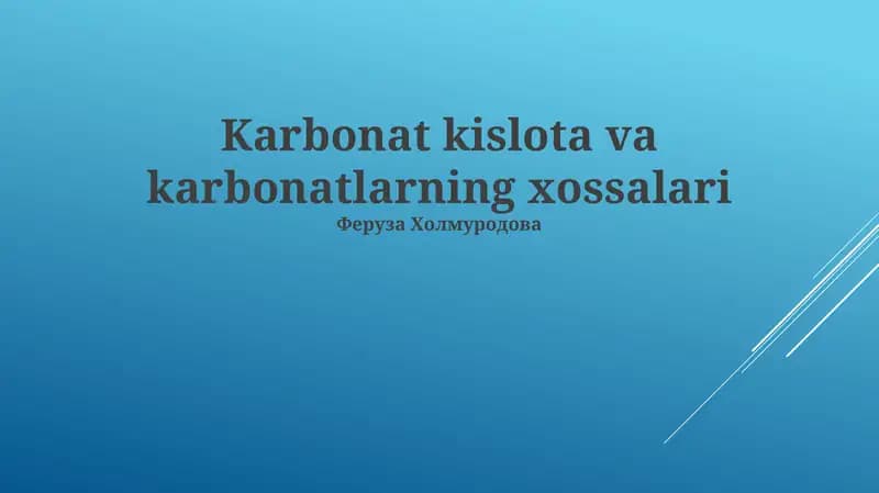 Karbonat kislota va karbonatlarning xossalari