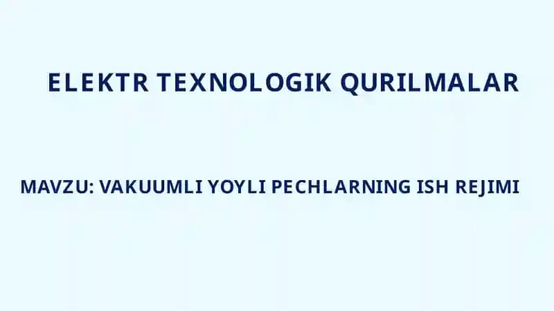 ELEKTR TEXNOLOGIK QURILMALAR