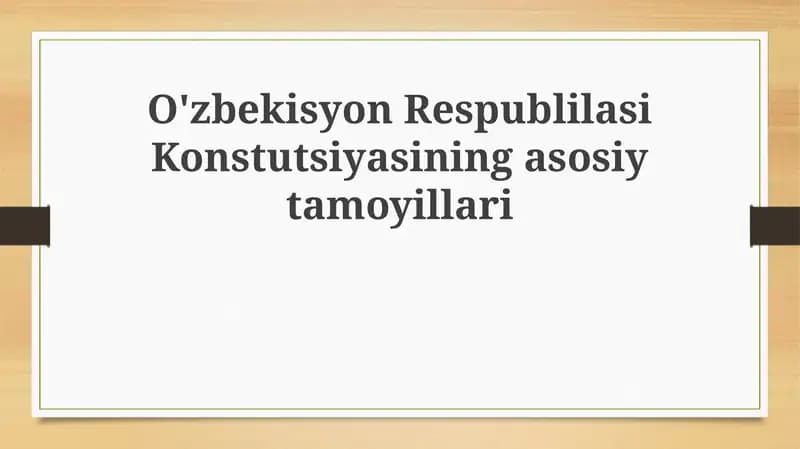 O'zbekiston Respublikasi Konstitutsiyasining Asosiy Tamoyillari